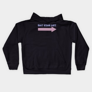 Exit stage left stage directions theater Kids Hoodie